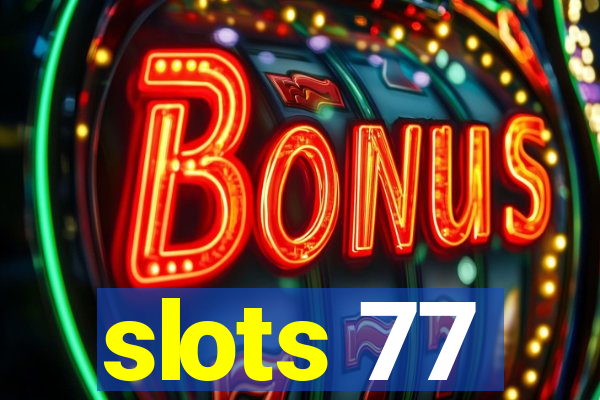 slots 77